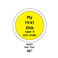 icon with My First Club Ages 3 and under in yellow circle and text Height less than 36"